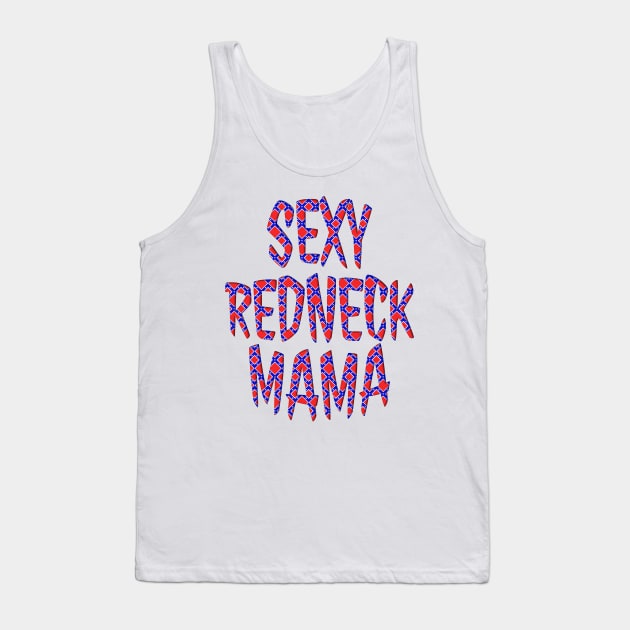 Sexy Redneck Mama Tank Top by Roly Poly Roundabout